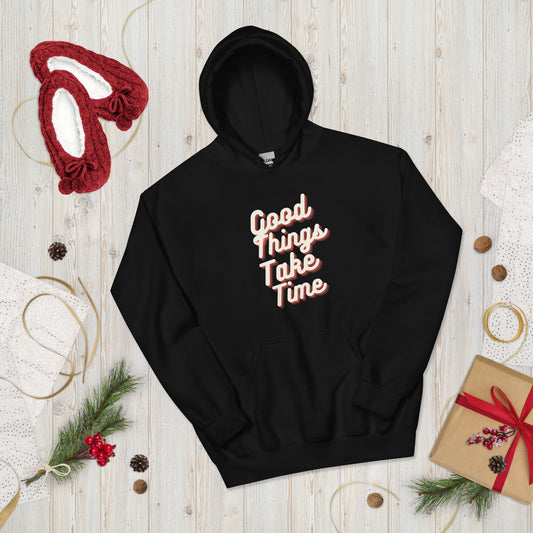 Unisex Hoodie | Good Things Take Time - Better Outcomes